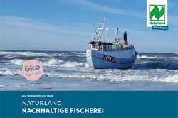 Gut für Mensch und Meer - Naturland Nachhaltige Fischerei